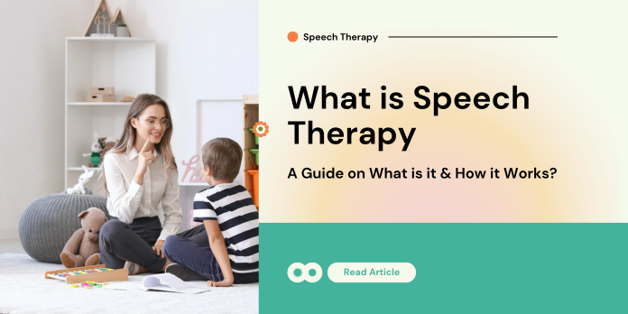 What is Speech Therapy | A Guide on What is it & How it Works?